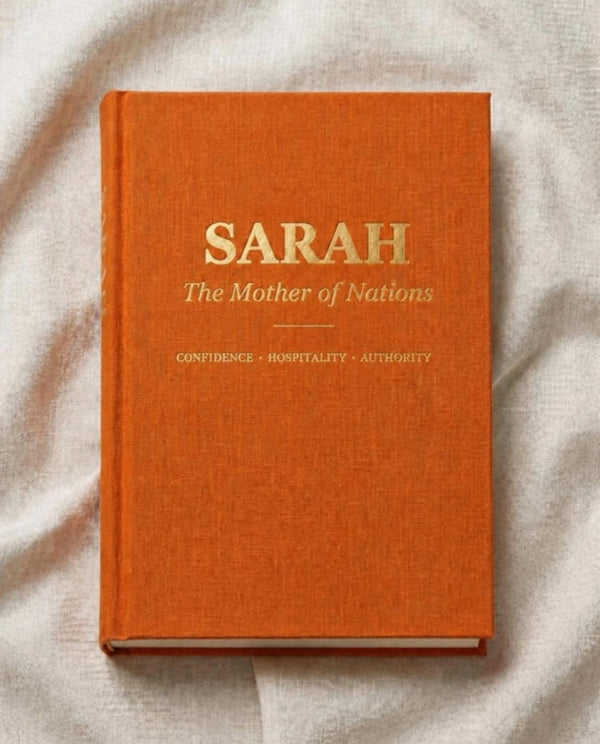 Sarah, The Mother of Nations journal cover: Confidence, Hospitality, Authority